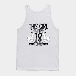 This girl turns 18 today Tank Top
